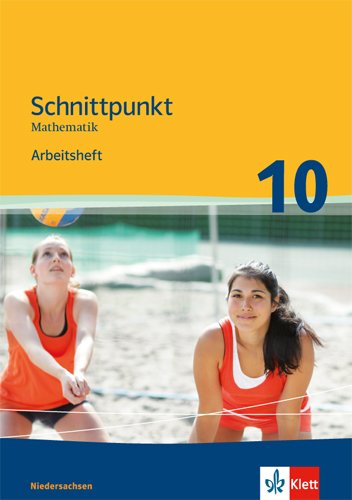 Schnittpunkt Mathematik - Ausgabe für Niedersachsen / Arbeitsheft mit Lösungen 10. Schuljahr - Mittleres Niveau
