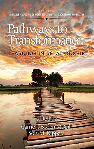 Pathways to Transformation: Learning in Relationship (Hc) (Innovative Perspectives of Higher Education-Research, Theory, and Practice)