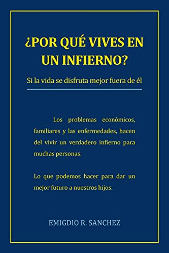 ¿Por qué vives en un infierno?: Si la vida se disfruta mejor fuera de él: Si La Vida Se Disfruta Mejor Fuera de El