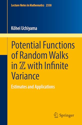 Potential Functions of Random Walks in ℤ with Infinite Variance: Estimates and Applications (Lecture Notes in Mathematics, 2338, Band 2338)
