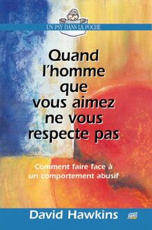 Quand l'homme que vous aimez ne vous respecte pas : comment faire face à un comportement abusif