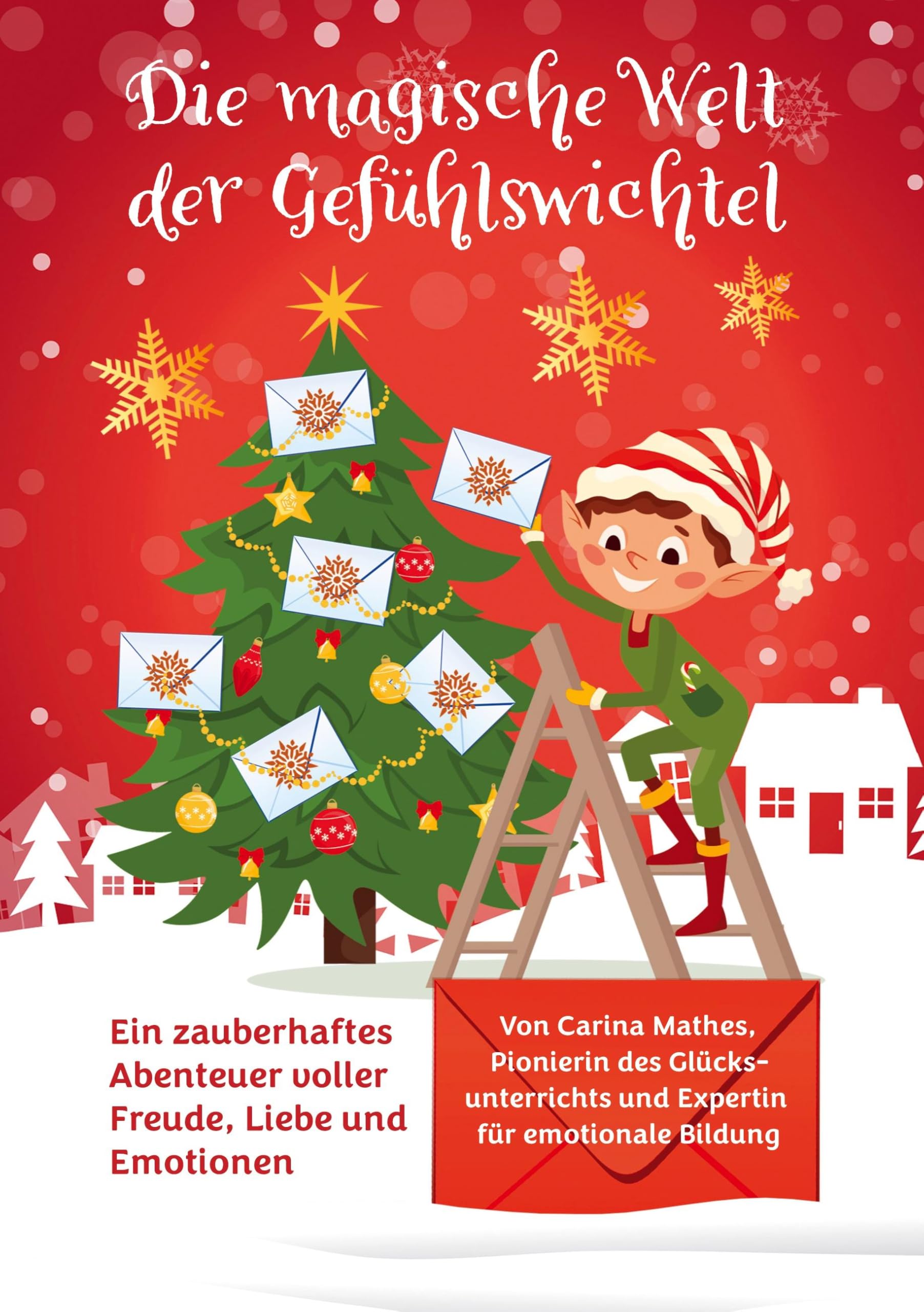 Die magische Welt der Gefühlswichtel: Ein zauberhaftes Abenteuer voller Freude, Liebe und Emotionen