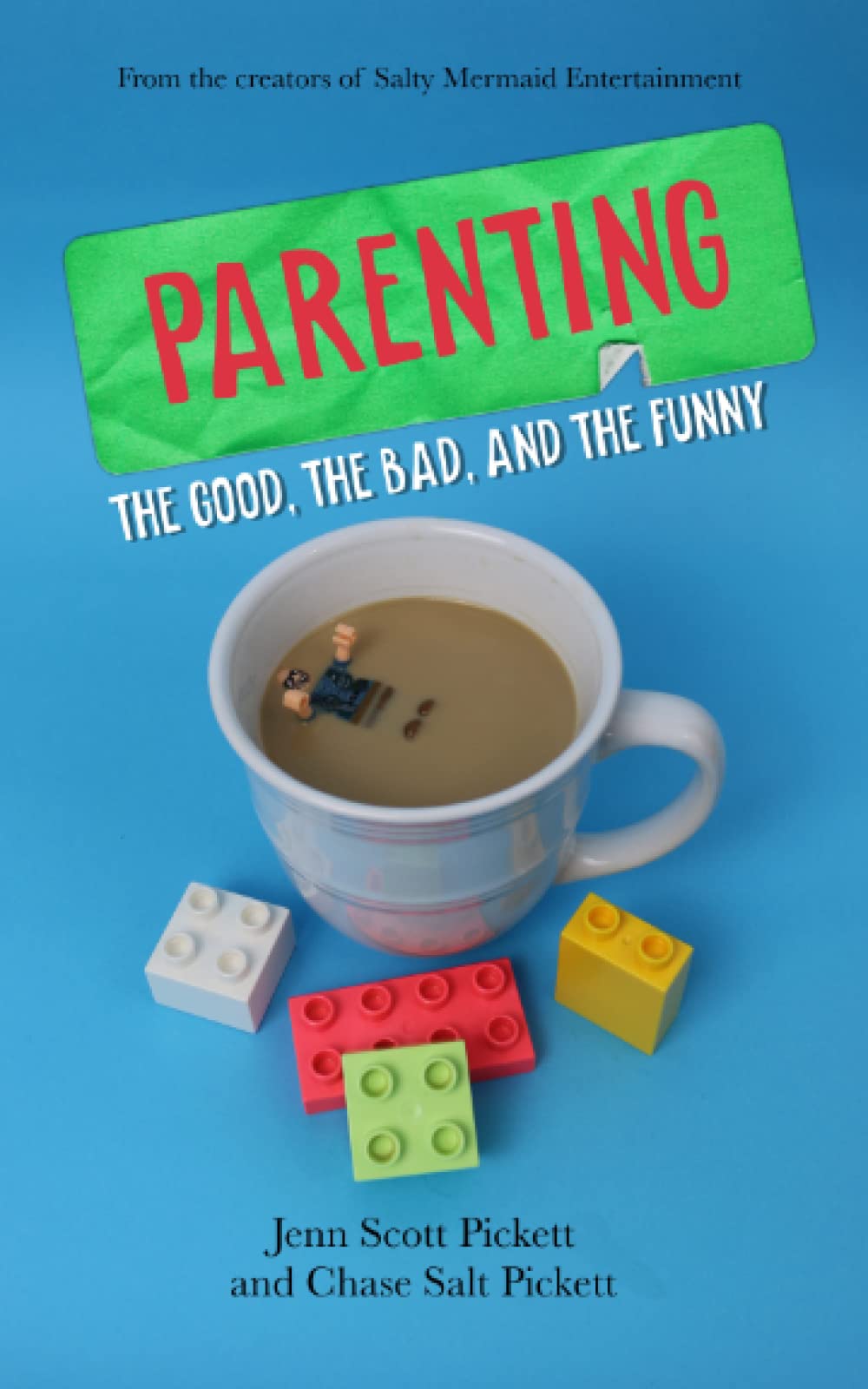 Parenting : The Good, the Bad, and the Funny: The parenting humor book for moms and dads who need to laugh about pregnancy and raising babies, ... and Surprising Stories from Around the World
