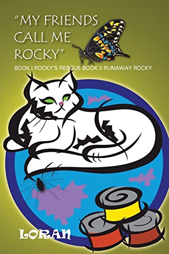 My Friends Call Me Rocky: Book I Rocky'S Rescue Book II Runaway Rocky