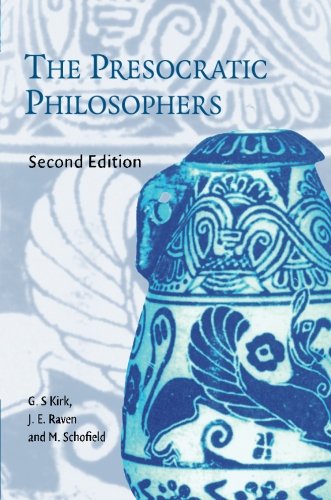 The Presocratic Philosophers: A Critical History with a Selcetion of Texts