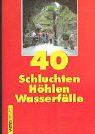 40 Schluchten, Höhlen, Wasserfälle
