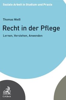 Recht in der Pflege - Lehrbuch: Lernen, Verstehen, Anwenden