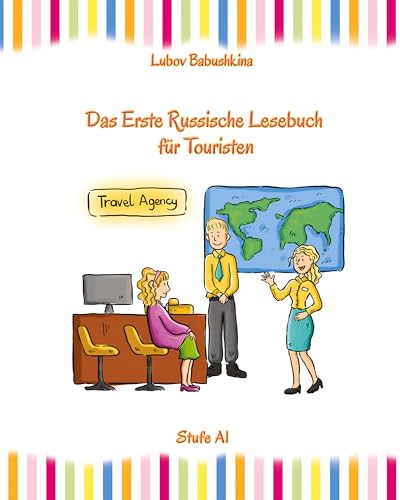 Russisch Leicht: Das Erste Russische Lesebuch für Touristen: Zweisprachig mit Russisch-deutscher Übersetzung Anfänger Stufe A1 (Gestufte Russische Lesebücher)