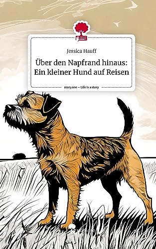 Über den Napfrand hinaus: Ein kleiner Hund auf Reisen. Life is a Story - story.one