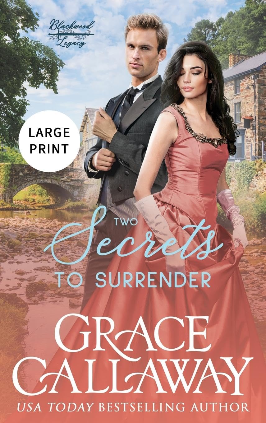 Two Secrets to Surrender (Large Print Edition): An Enemies to Lovers Hot Historical Romance (Blackwood Legacy, Band 2)