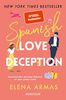Spanish Love Deception – Manchmal führt die halbe Wahrheit zur ganz großen Liebe: Roman | Die Booktok-Sensation endlich auf Deutsch!