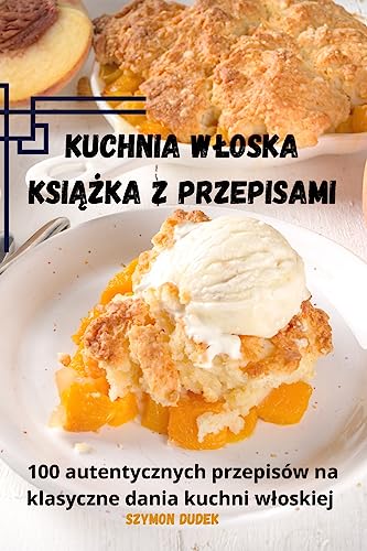 Kuchnia w¿oska Ksi¿¿ka z przepisami
