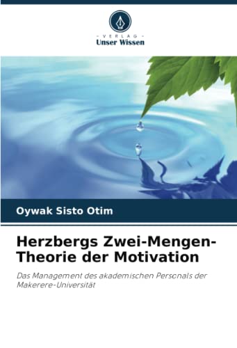 Herzbergs Zwei-Mengen-Theorie der Motivation: Das Management des akademischen Personals der Makerere-Universität