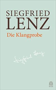 Die Klangprobe: Hamburger Ausgabe Bd. 12 (Siegfried Lenz Hamburger Ausgabe)