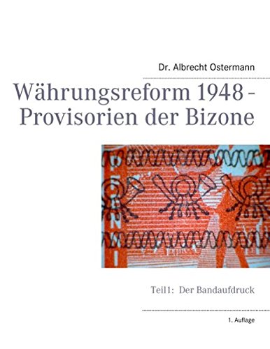 Währungsreform 1948 - Provisorien der Bizone: Teil1: Der Bandaufdruck