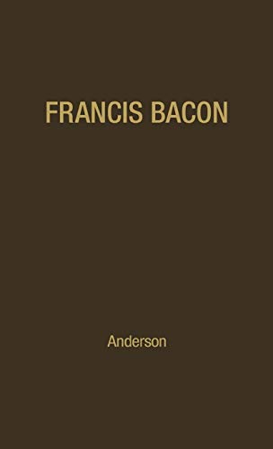 Francis Bacon: His Career and His Thought. (The Arensberg Lectures, 1957.)