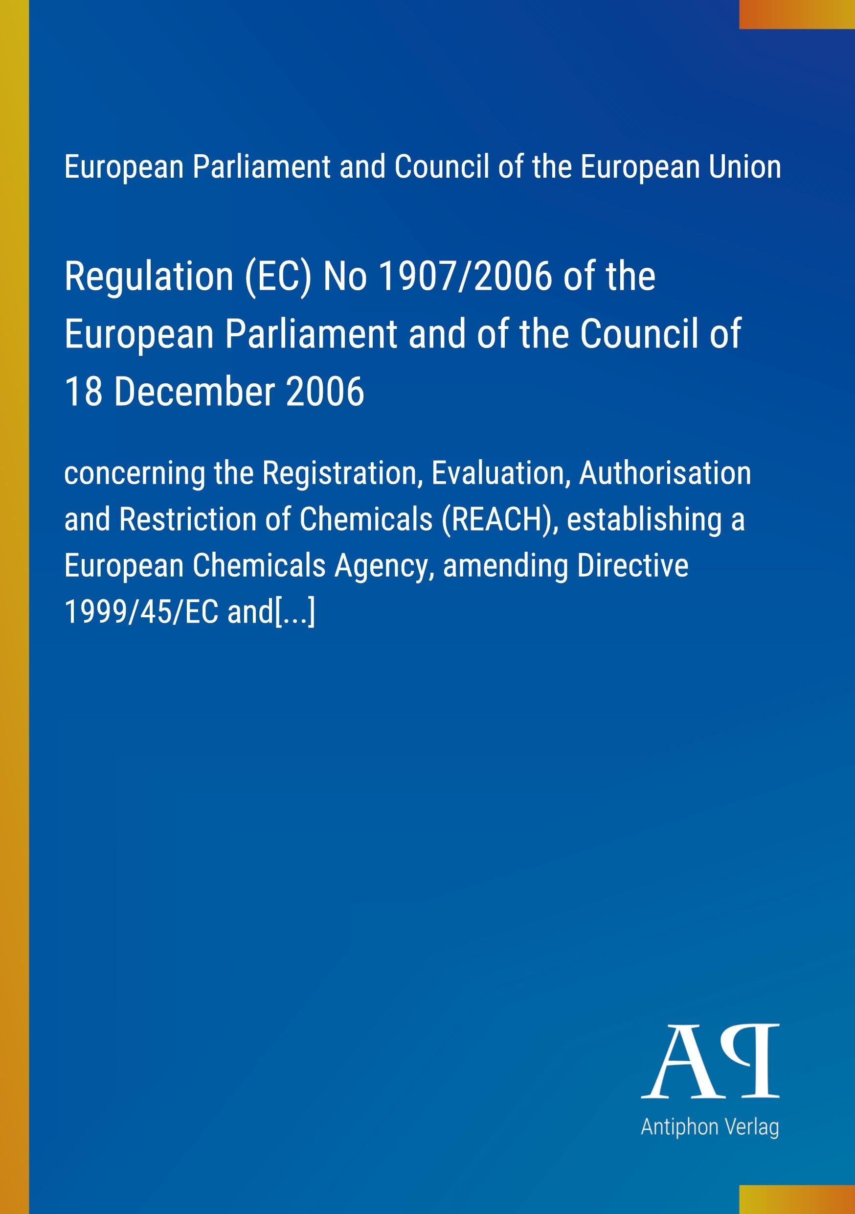 Regulation (EC) No 1907/2006 of the European Parliament and of the Council of 18 December 2006