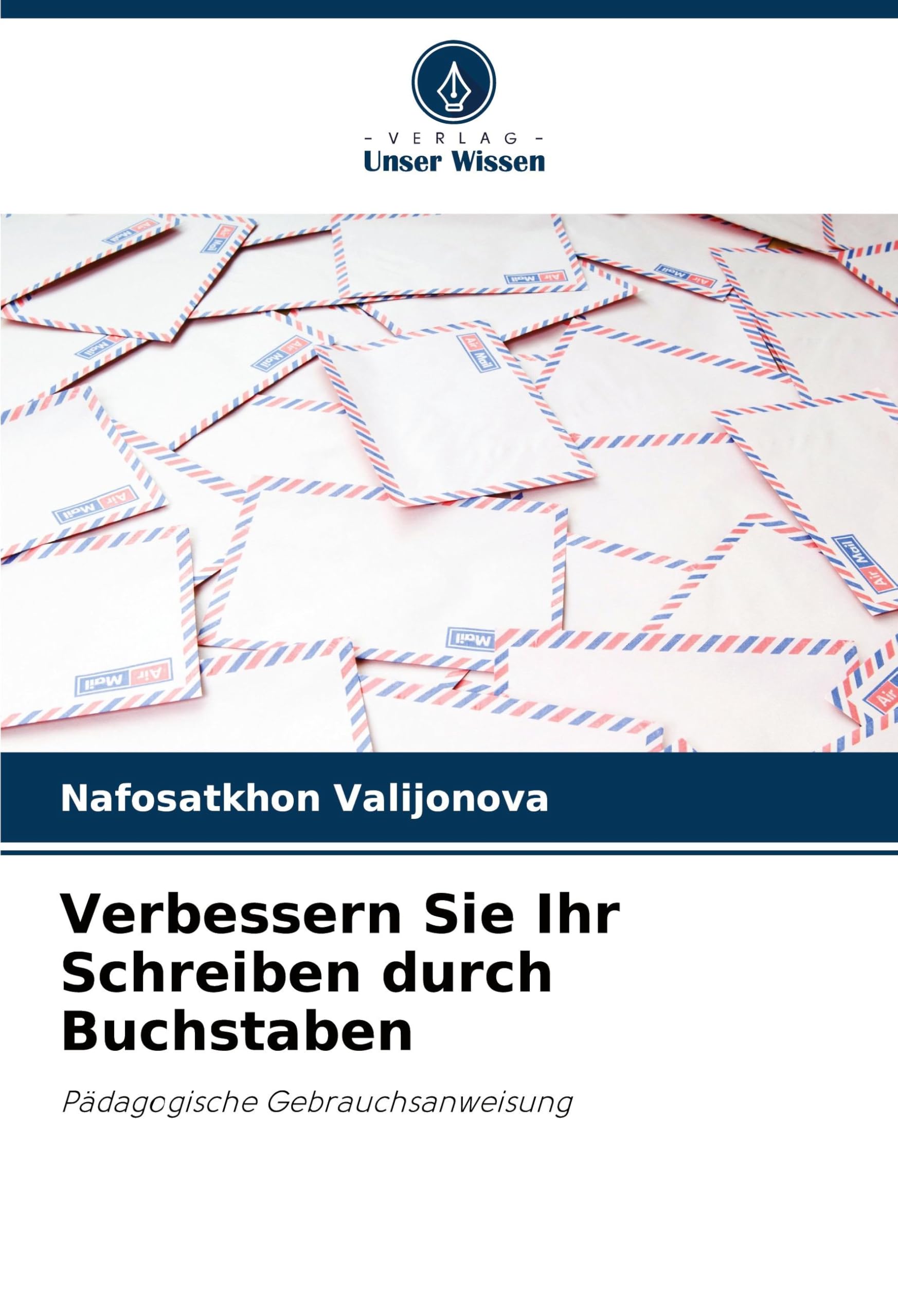 Verbessern Sie Ihr Schreiben durch Buchstaben: Pädagogische Gebrauchsanweisung