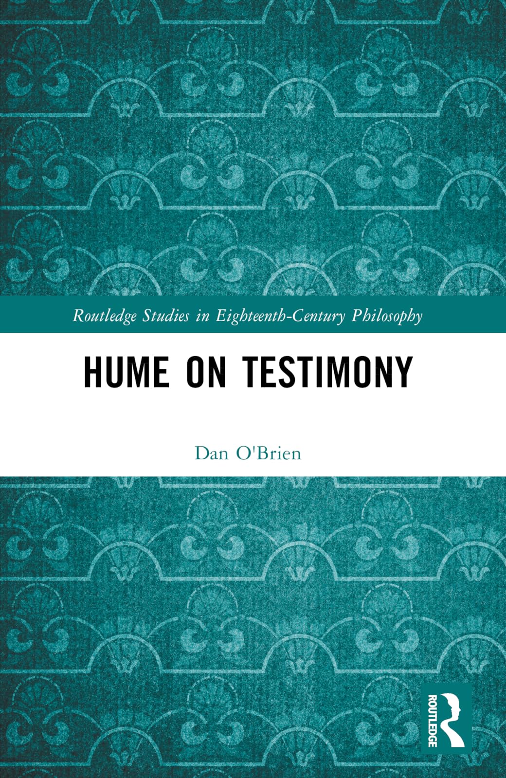 Hume on Testimony (Routledge Studies in Eighteenth-century Philosophy)