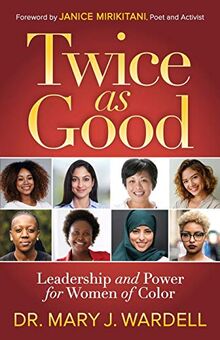 Twice as Good: Leadership and Power for Women of Color