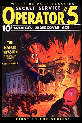 Operator #5: The Masked Invasion: First in the Classic Pulp Series!: The Masked Invasion (#1 in the Series)