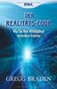 Der Realitäts-Code: Wie Sie Ihre Wirklichkeit verändern können