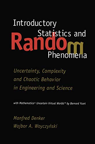 Introductory Statistics and Random Phenomena: Uncertainty, Complexity and Chaotic Behavior in Engineering and Science (Statistics for Industry and Technology)