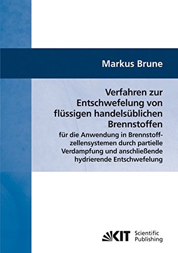 Verfahren zur Entschwefelung von flüssigen handelsüblichen Brennstoffen: Für die Anwendung in Brennstoffzellensystemen durch partielle Verdampfung und anschließende hydrierende Entschwefelung