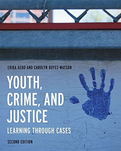 Youth, Crime, and Justice: Learning through Cases, Second Edition