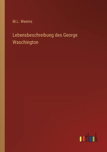 Lebensbeschreibung des George Waschington