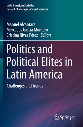 Politics and Political Elites in Latin America: Challenges and Trends (Latin American Societies)