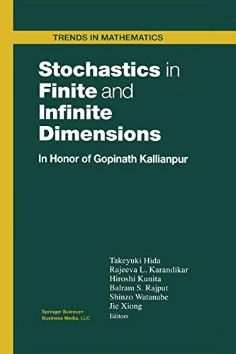 Stochastics in Finite and Infinite Dimensions: In Honor Of Gopinath Kallianpur (Trends in Mathematics)