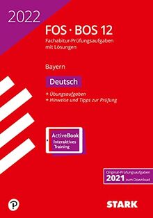 STARK Abiturprüfung FOS/BOS Bayern 2022 - Deutsch 12. Klasse (STARK-Verlag - Abitur-Prüfungen)