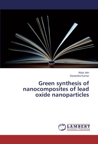 Green synthesis of nanocomposites of lead oxide nanoparticles