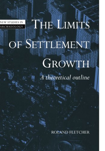 The Limits of Settlement Growth: A Theoretical Outline (New Studies in Archaeology)