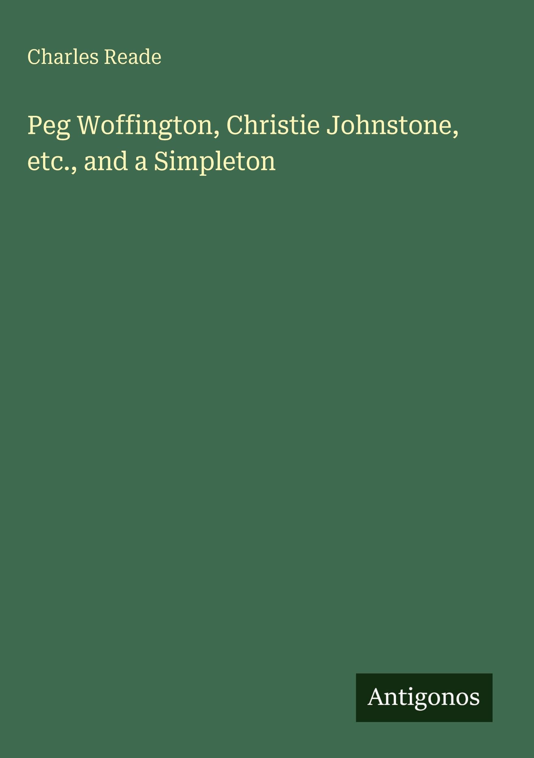 Peg Woffington, Christie Johnstone, etc., and a Simpleton