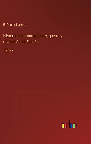 Historia del levantamiento, guerra y revolución de España: Tomo 2