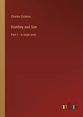 Dombey and Son: Part 1 - in large print