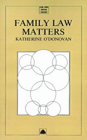 FAMILY LAW MATTERS (Law and Social Theory)