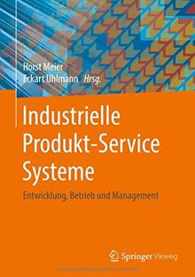 Industrielle Produkt-Service Systeme: Entwicklung, Betrieb und Management