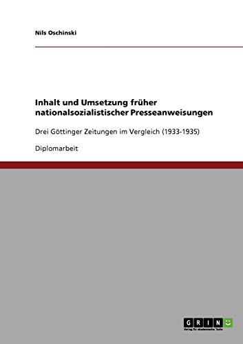 Inhalt und Umsetzung früher nationalsozialistischer Presseanweisungen: Drei Göttinger Zeitungen im Vergleich (1933-1935)