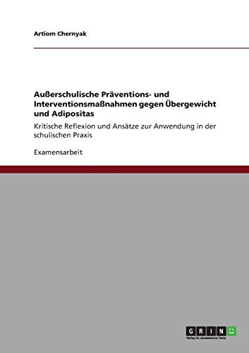 Außerschulische Präventions- und Interventionsmaßnahmen gegen Übergewicht und Adipositas: Kritische Reflexion und Ansätze zur Anwendung in der schulischen Praxis