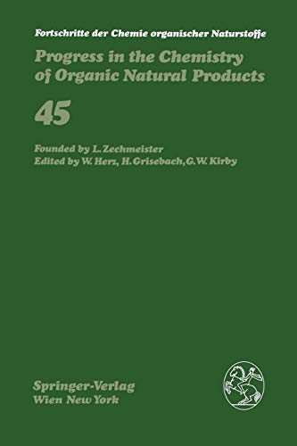 Fortschritte der Chemie Organischer Naturstoffe / Progress in the Chemistry of Organic Natural Products (Fortschritte der Chemie organischer ... of Organic Natural Products, 45, Band 45)