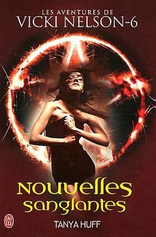 Les aventures de Vicki Nelson. Vol. 6. Nouvelles sanglantes