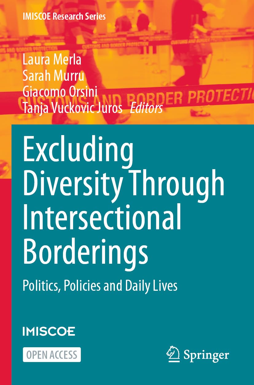 Excluding Diversity Through Intersectional Borderings: Politics, Policies and Daily Lives (IMISCOE Research Series)