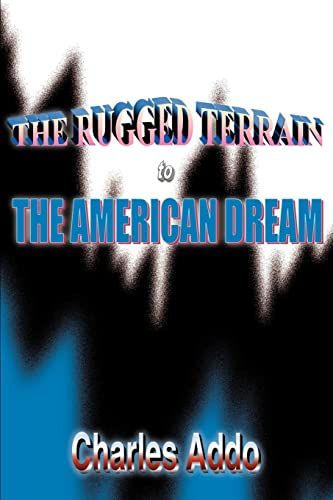 The Rugged Terrain to The American Dream