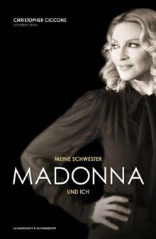 Meine Schwester Madonna und ich von Christopher Ciccone, Wendy Leigh | Buch | Zustand gut