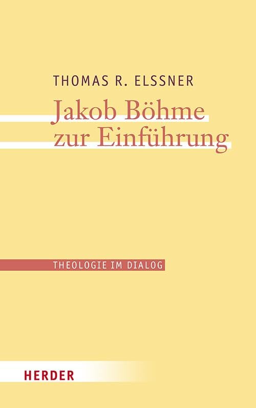 Jakob Böhme zur Einführung (33) (Theologie im Dialog)