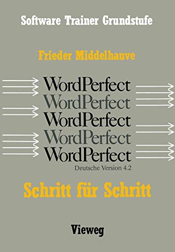 WordPerfect Schritt für Schritt: Für alle Versionen bis einschließlich Word Perfect 4.2