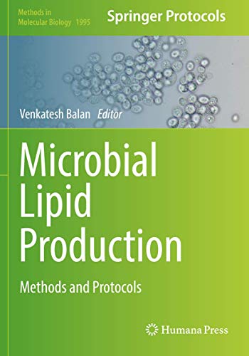 Microbial Lipid Production: Methods and Protocols (Methods in Molecular Biology, Band 1995)
